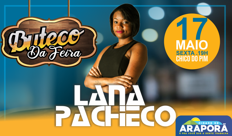 Imagem destaque notícia LANA PACHECO SERÁ ATRAÇÃO NA FEIRA LIVRE DE ARAPORÃ