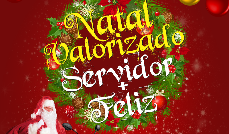 Imagem destaque notícia NATAL VALORIZADO, SERVIDOR MAIS FELIZ