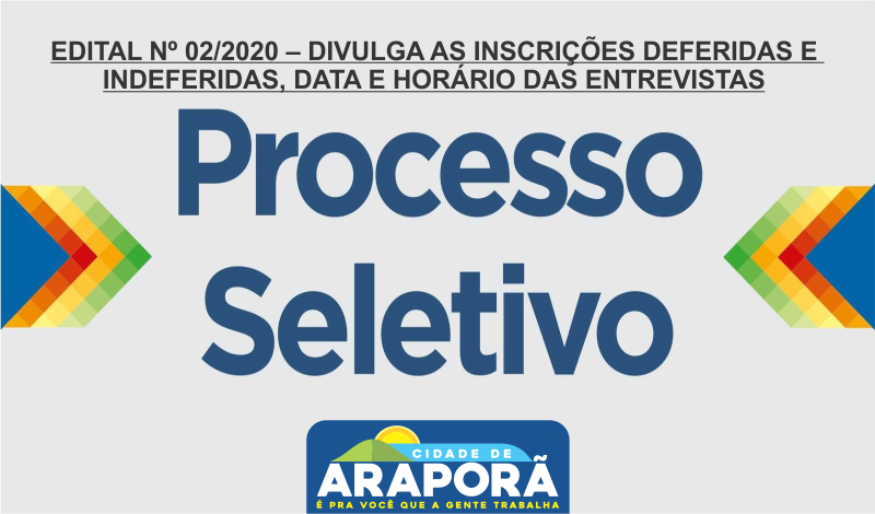 Imagem destaque notícia EDITAL Nº 02/2020 – DIVULGA AS INSCRIÇÕES DEFERIDAS E INDEFERIDAS, DATA E HORÁRIO DAS ENTREVISTAS