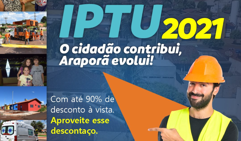 Imagem destaque notícia IPTU 2021: O CIDADÃO CONTRIBUI, ARAPORÃ EVOLUI