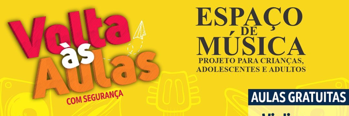 Imagem destaque notícia ESPAÇO DE MÚSICA VOLTA ÀS AULAS NA PRÓXIMA SEGUNDA-FEIRA (17)