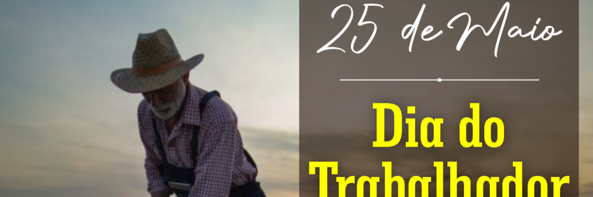 Imagem destaque notícia 25 DE MAIO - DIA DO TRABALHADOR RURAL