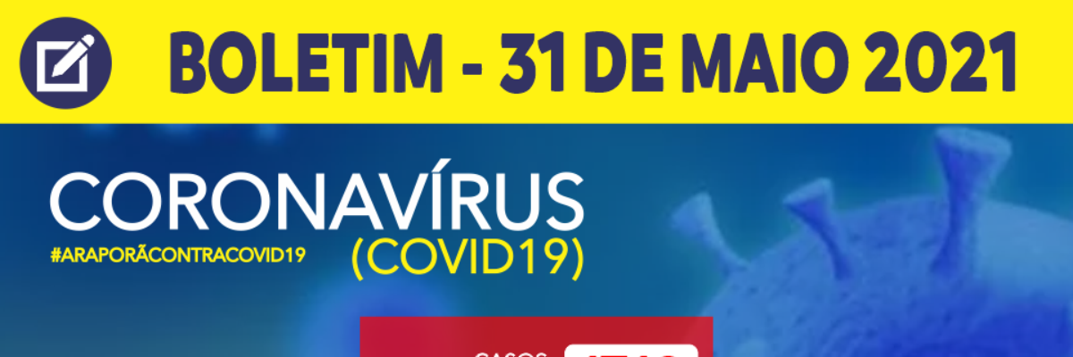 Imagem destaque notícia BOLETIM CORONAV&Iacute;RUS - 31/05/2021