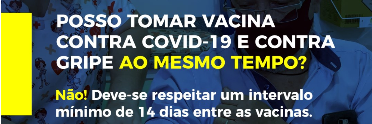 Imagem destaque notícia POSSO TOMAR VACINA CONTRA COVID-19 E CONTRA GRIPE AO MESMO TEMPO?