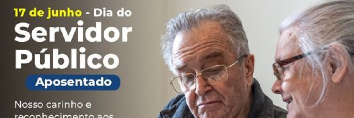 Imagem destaque notícia 17 DE JUNHO - DIA DO SERVIDOR PÚBLICO APOSENTADO