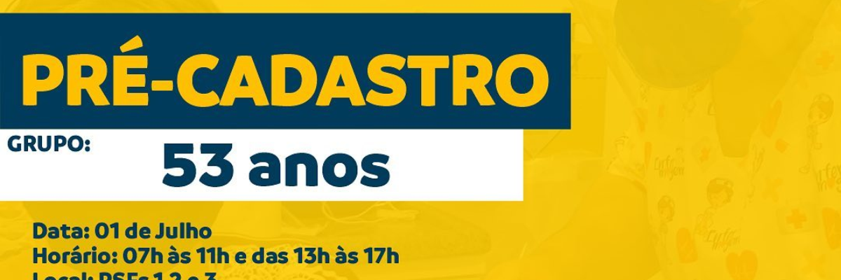 Imagem destaque notícia SA&Uacute;DE ABRE PR&Eacute;-CADASTRO PARA VACINA&Ccedil;&Atilde;O DE PESSOAS COM 53 ANOS