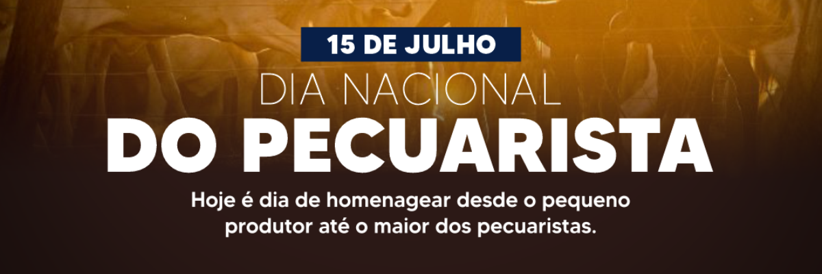 Imagem destaque notícia 15 DE JULHO, DIA DO PECUARISTA