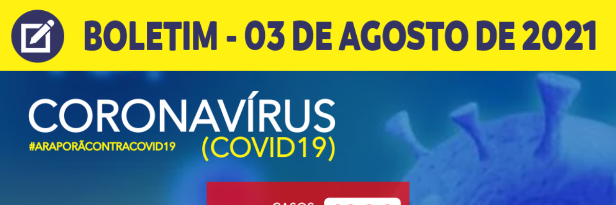 Imagem destaque notícia BOLETIM CORONAV&Iacute;RUS - 03/08/2021