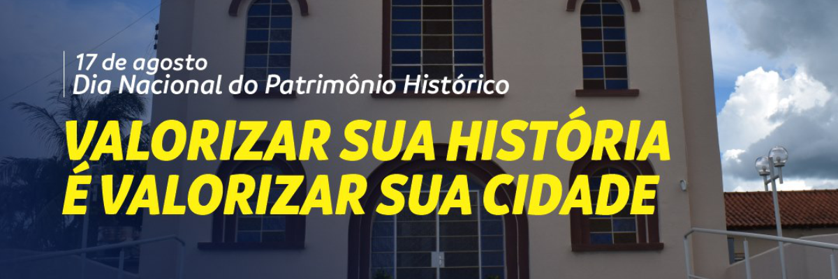 Imagem destaque notícia DIA NACIONAL DO PATRIM&Ocirc;NIO CULTURAL, DATA IMPORTANTE PARA ARAPOR&Atilde;