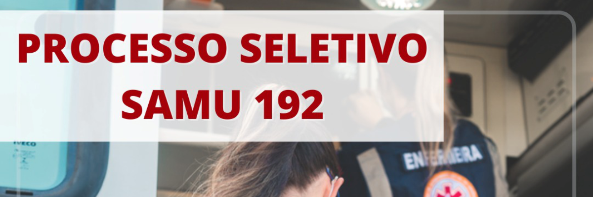 Imagem destaque notícia PROCESSO SELETIVO SAMU 