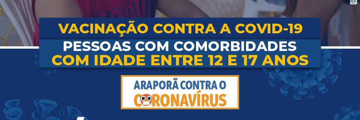 Imagem destaque notícia ARAPOR&Atilde; VAI COME&Ccedil;AR A VACINAR ADOLESCENTES COM COMORBIDADES