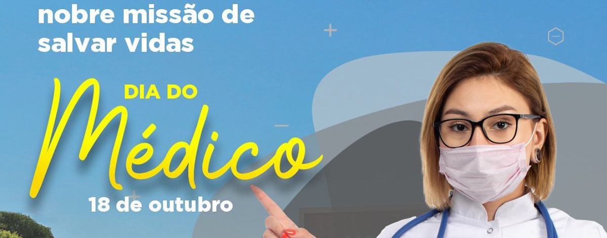 Imagem destaque notícia 18 DE OUTUBRO &ndash; DIA DO M&Eacute;DICO