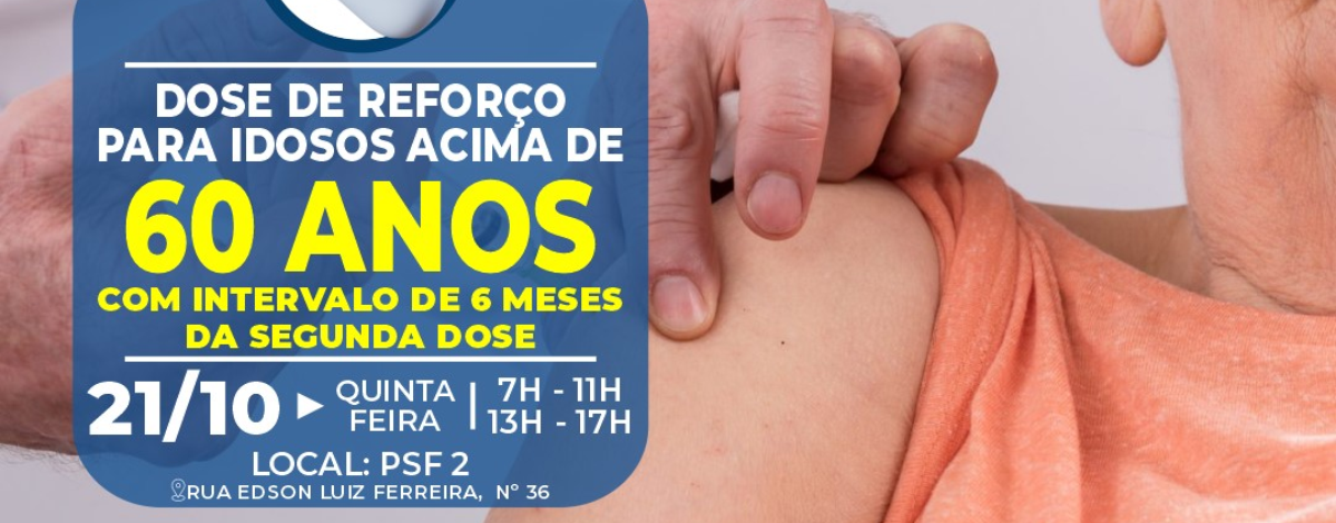 Imagem destaque notícia DOSE DE REFOR&Ccedil;O PARA IDOSOS ACIMA DE 60 ANOS
