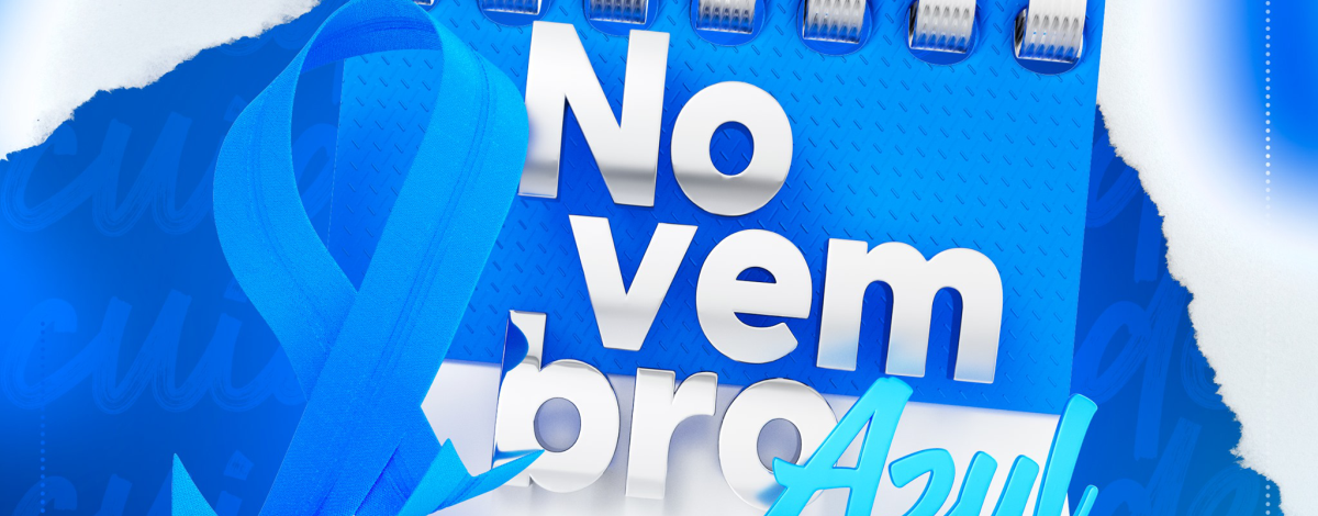 Imagem destaque notícia NOVEMBRO AZUL: NOVO M&Ecirc;S, NOVA LUTA!