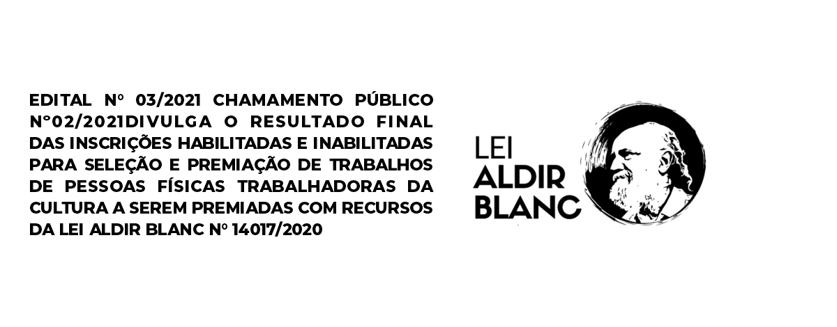 Imagem destaque notícia EDITAL N&deg;03/2021 CHAMAMENTO P&Uacute;BLICO N&ordm;02/2021
