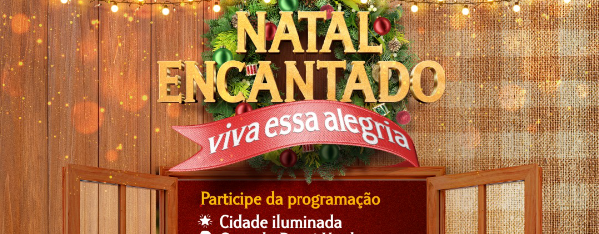 Imagem destaque notícia SAIBA MAIS SOBRE A PROGRAMA&Ccedil;&Atilde;O DO NATAL ENCANTADO