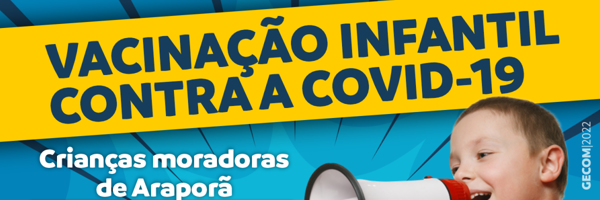 Imagem destaque notícia CRIAN&Ccedil;AS DE ARAPOR&Atilde; COME&Ccedil;AM A SER VACINADAS CONTRA COVID-19