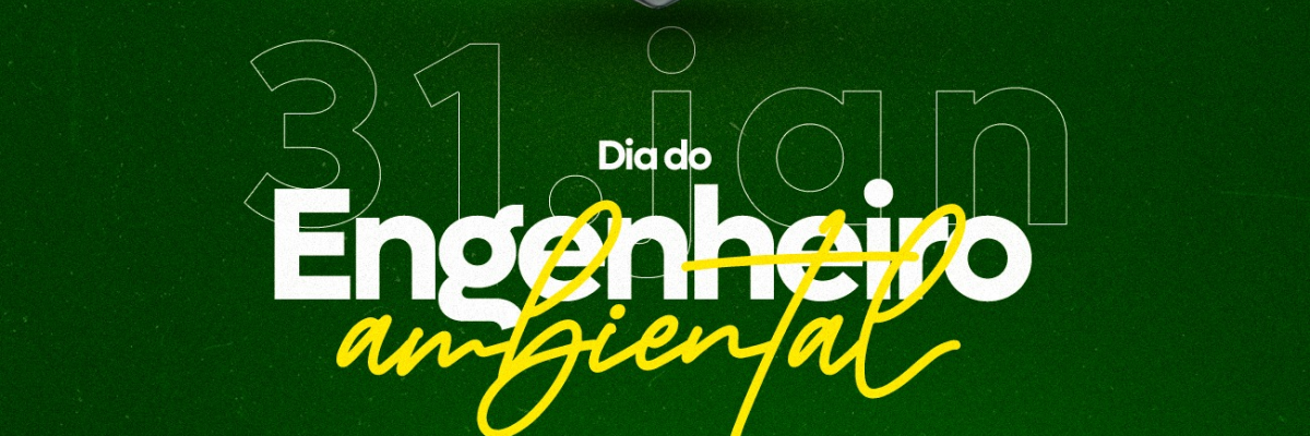 Imagem destaque notícia 31 DE JANEIRO – DIA DO ENGENHEIRO AMBIENTAL