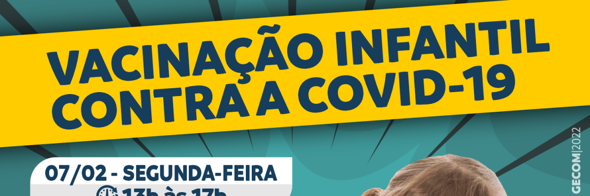 Imagem destaque notícia VACINAÇÃO INFANTIL DE 5 A 11 ANOS - 07/02/2022