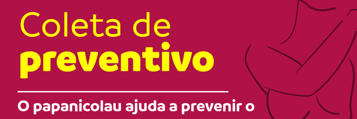 Imagem destaque notícia COLETA DE PREVENTIVO EM HOR&Aacute;RIO ESPECIAL - 24/03/2022