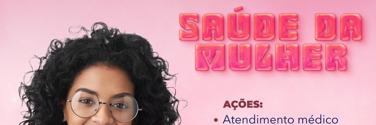 Imagem destaque notícia SA&Uacute;DE DA MULHER - 25/03/2022