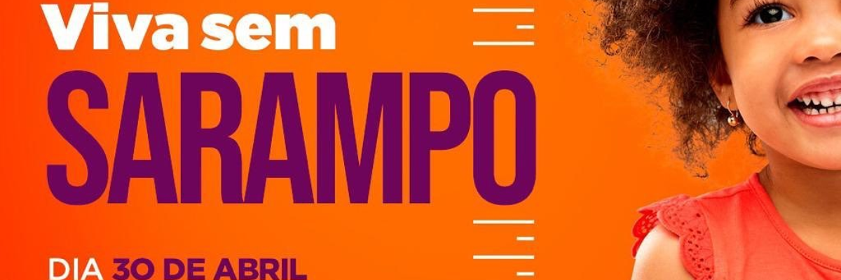 Imagem destaque notícia ATEN&Ccedil;&Atilde;O, O DIA D DE VACINA&Ccedil;&Atilde;O CONTRA O SARAMPO EST&Aacute; CHEGANDO.