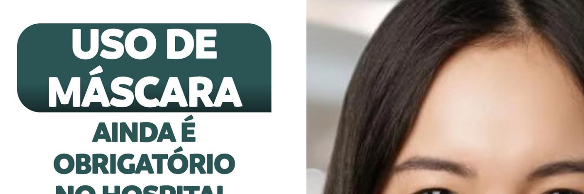 Imagem destaque notícia USO DE M&Aacute;SCARA AINDA &Eacute; OBRIGAT&Oacute;RIO NO HOSPITAL E UNIDADES DE SA&Uacute;DE