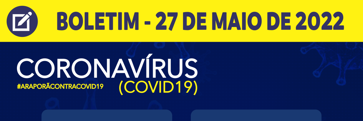 Imagem destaque notícia BOLETIM CORONAV&Iacute;RUS - 27/05/2022