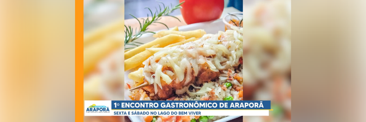 Imagem destaque notícia 1º ENCONTRO GASTRONÔMICO DE ARAPORÃ - 11/08/2022