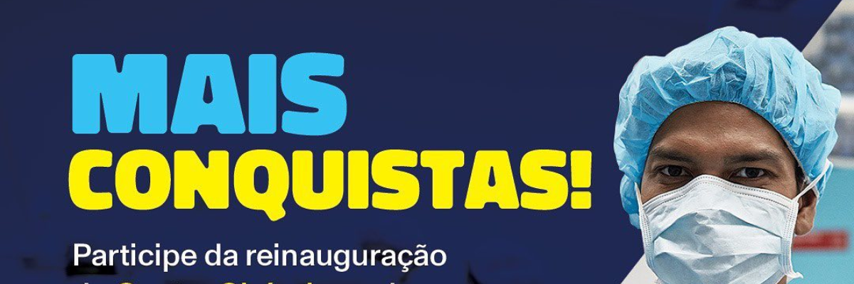 Imagem destaque notícia REFORMAS DO CENTRO CIR&Uacute;RGICO E LEITOS SER&Atilde;O ENTREGUES NO DIA 7 SETEMBRO