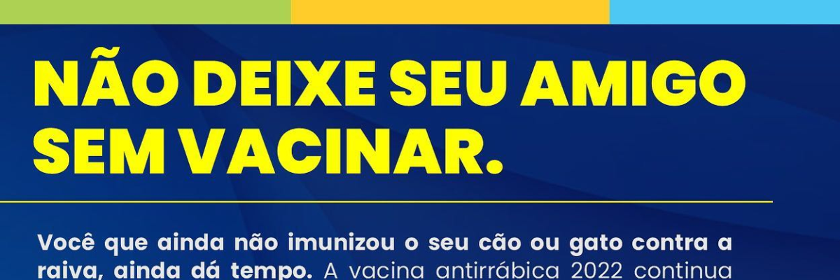 Imagem destaque notícia N&Atilde;O DEIXE SEU AMIGO SEM VACINAR