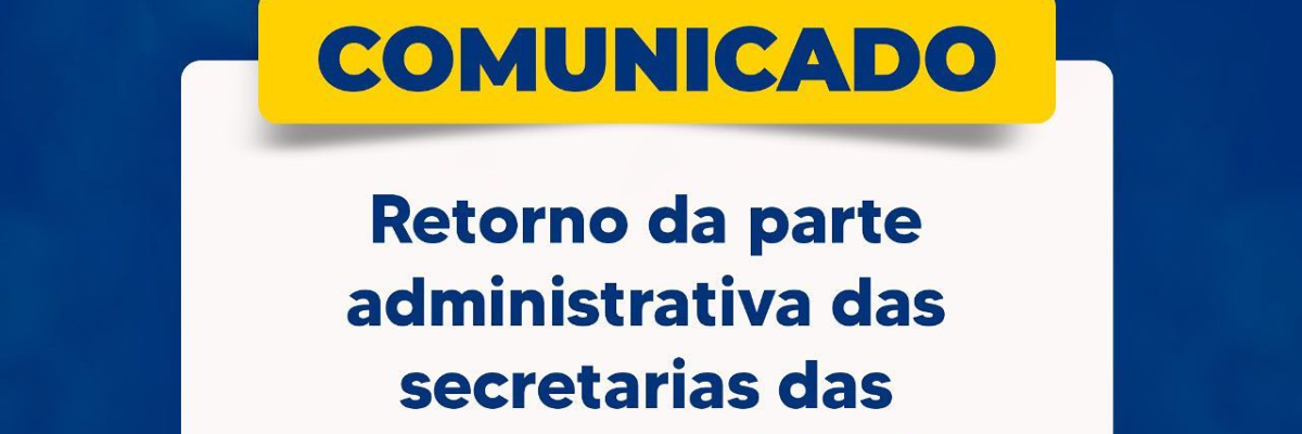 Imagem destaque notícia A SECRETARIA DE EDUCA&Ccedil;&Atilde;O INFORMA QUE O RETORNO DA PARTE ADMINISTRATIVA DAS SECRETARIAS DAS ESCOLAS MUNICIPAIS