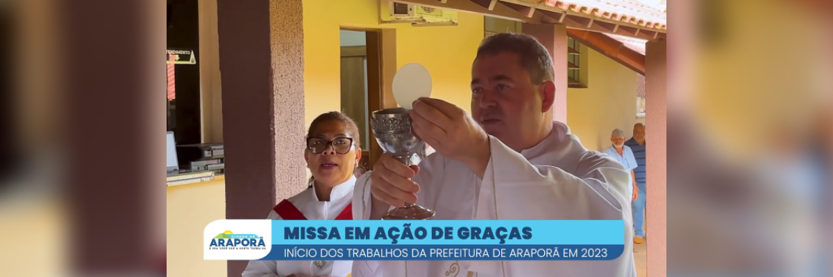 Imagem destaque notícia ARAPORÃ: MISSA MARCA RETORNO DAS ATIVIDADES DA PREFEITURA