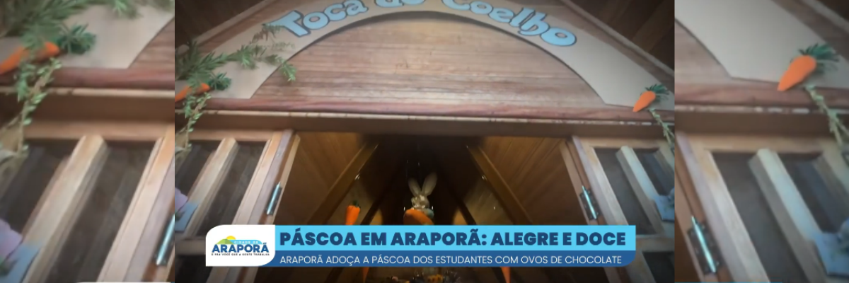 Imagem destaque notícia PÁSCOA EM ARAPORÃ: ALEGRE E DOCE