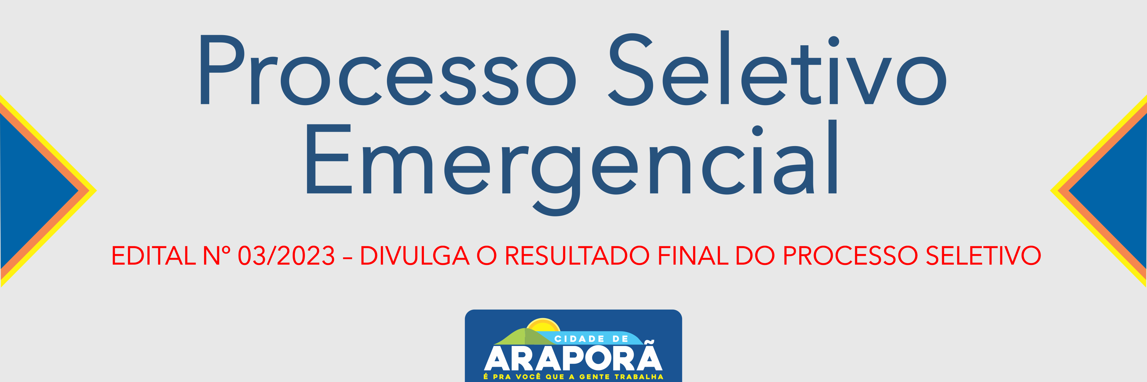 Imagem destaque notícia  EDITAL Nº 03/2023 – DIVULGA O RESULTADO FINAL DO PROCESSO SELETIVO - 03/05/2023