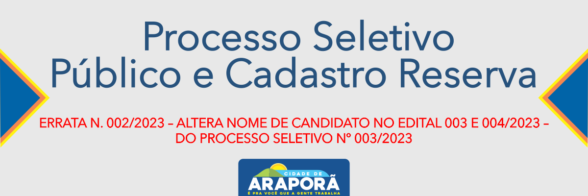 Imagem destaque notícia ERRATA N. 002/2023 – ALTERA NOME DE CANDIDATO NO EDITAL 003 E 004/2023 – DO PROCESSO SELETIVO Nº 003/2023 - 02/06/2023