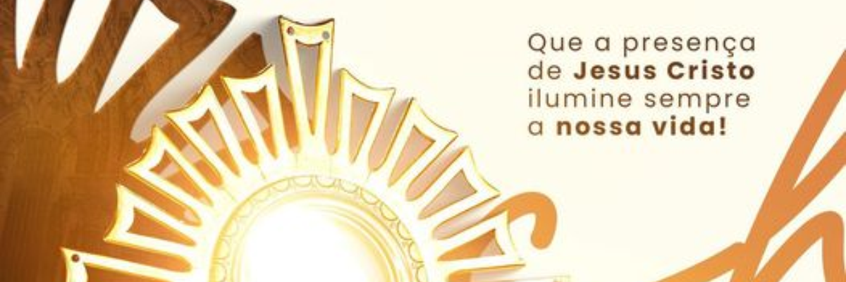 Imagem destaque notícia CORPUS CHRISTI: DIA 8 DE JUNHO DE 2023 