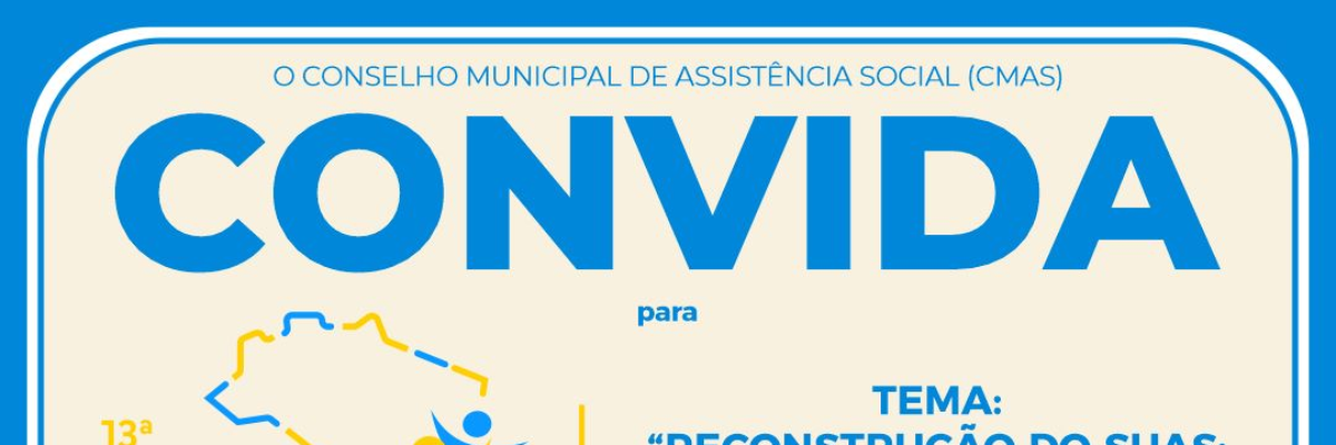 Imagem destaque notícia 13ª CONFERÊNCIA MUNICIPAL DE ASSISTÊNCIA SOCIAL É NESTA SEXTA