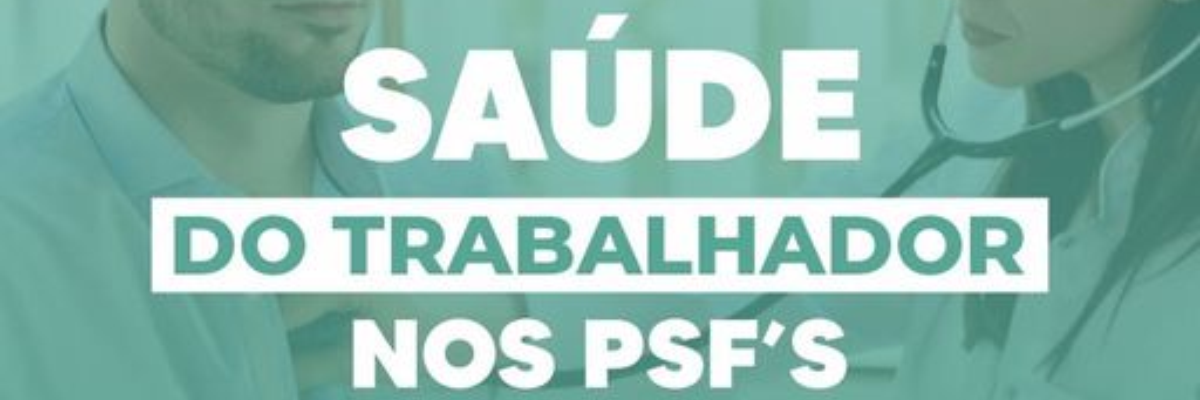 Imagem destaque notícia SAÚDE DO TRABALHADOR NOS PSF’S - 13/09/2023
