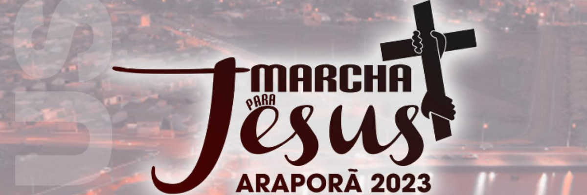 Imagem destaque notícia MARCHA PARA JESUS SERÁ NO CHICO DO PIM