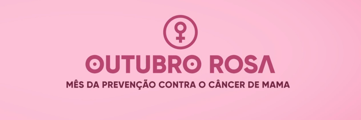 Imagem destaque notícia OUTUBRO ROSA É MUITO MAIS QUE UMA COR BONITA