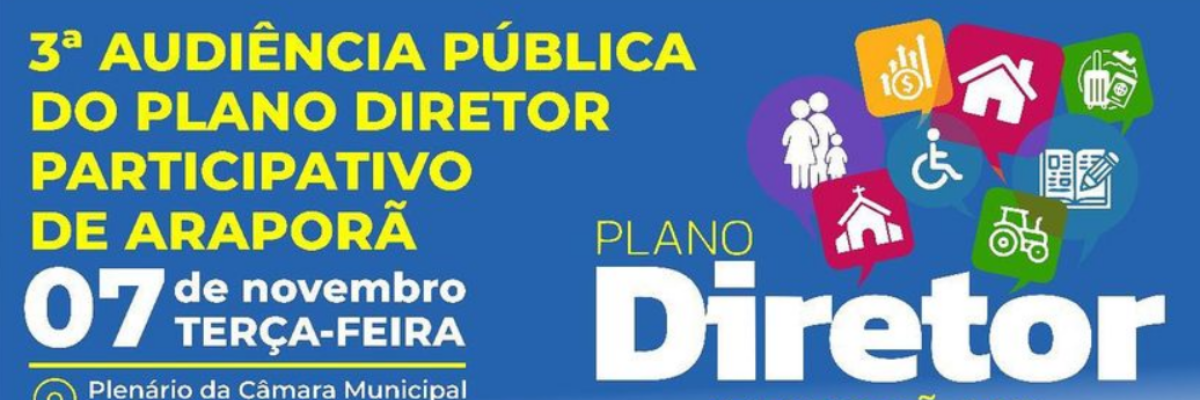 Imagem destaque notícia 3ª AUDIÊNCIA PÚBLICA DO PLANO DIRETOR PARTICIPATIVO - PROGNÓSTICO DE ARAPORÃ