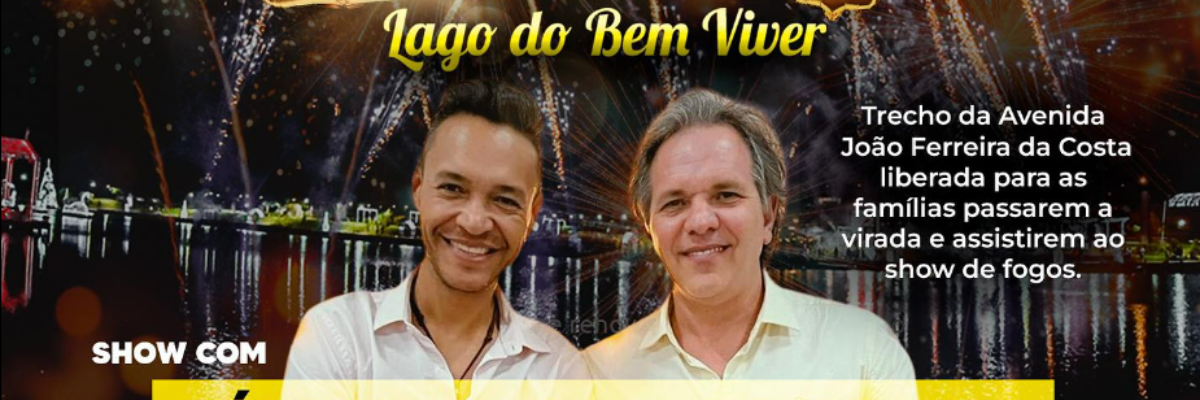 Imagem destaque notícia SHOW REVEILLON 2024 LAGO DO BEM VIVER