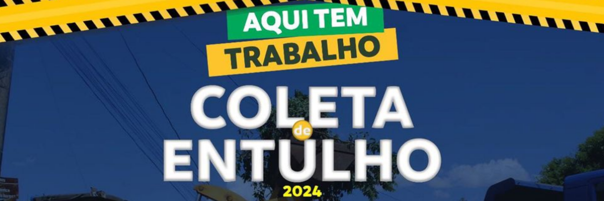 Imagem destaque notícia FEVEREIRO DA LIMPEZA - RECOLHIMENTO DE ENTULHO NOS BAIRROS: CONFIRA AS DATAS