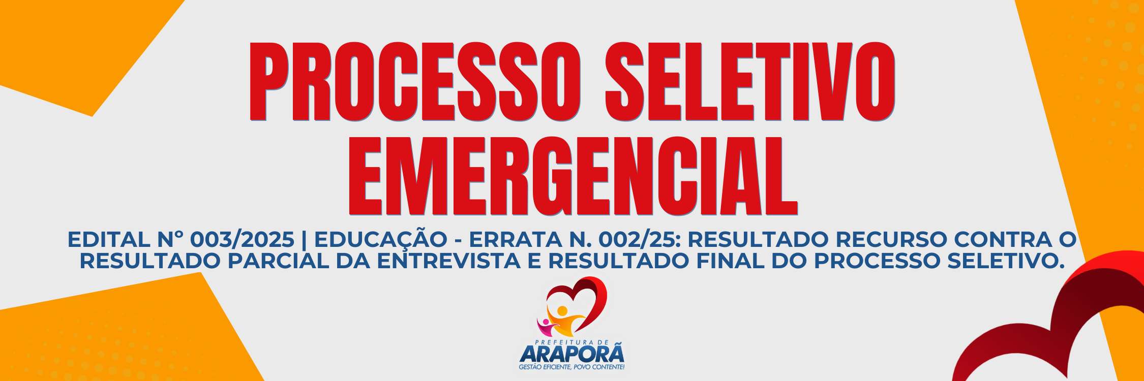 Imagem destaque notícia EDITAL Nº 003/2025 | EDUCAÇÃO - ERRATA N. 002/25 – RESULTADO RECURSO CONTRA O RESULTADO PARCIAL DA ENTREVISTA E RESULTADO FINAL DO PROCESSO SELETIVO.