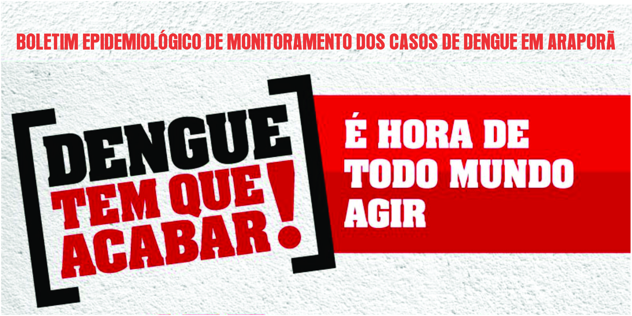 Imagem destaque notícia BOLETIM EPIDEMIOLÓGICO DE MONITORAMENTO DOS CASOS DE DENGUE EM ARAPORÃ