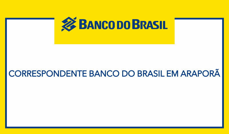 Imagem destaque notícia Correspondente Banco do Brasil em Araporã